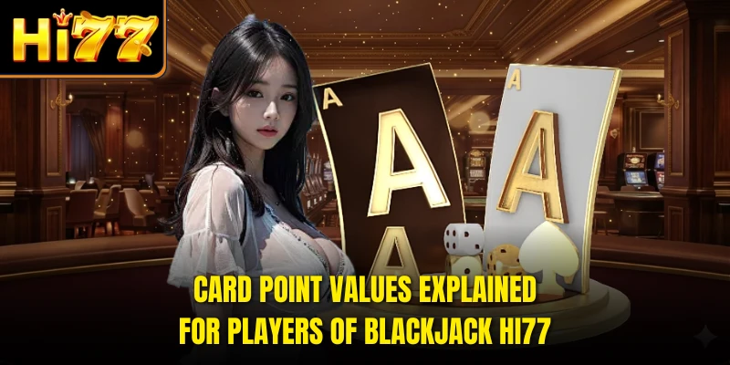 Card point values explained for players of blackjack HI77