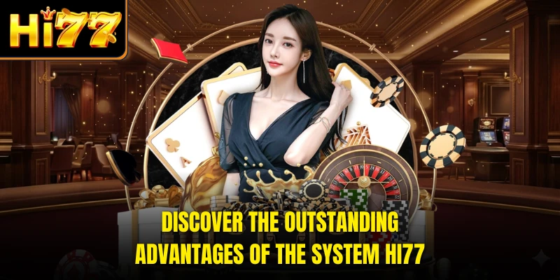 Discover the outstanding advantages of the system HI77